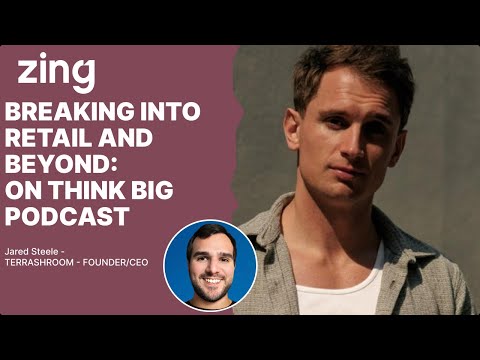 BREAKING INTO RETAIL AND BEYOND: With Jared Steele , Founder/CEO | Think Big With Dan & Qasim