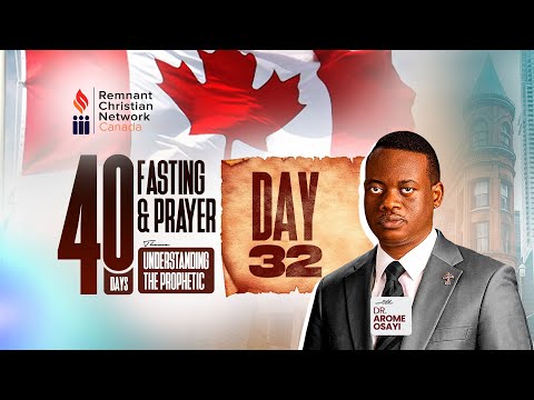 40 DAYS PRAYER & FASTING 2025 | UNDERSTANDING THE PROPHETIC | RCN CANADA | DAY 32 |13TH FEB. 2025