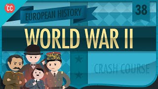 World War II: Crash Course European History #38