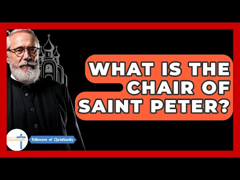 What Is The Chair Of Saint Peter? - Followers Of Christianity