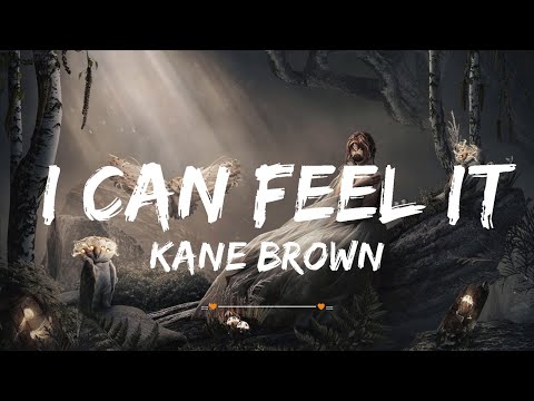 Kane Brown - I Can Feel It (Lyrics) | Top Best Song