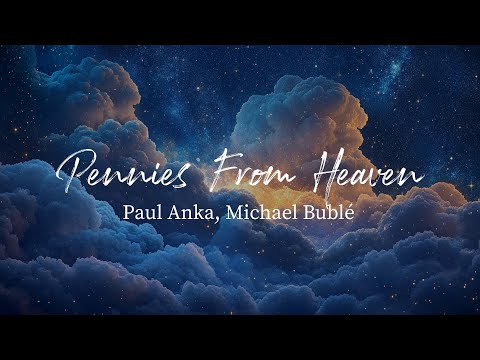 Pennies From Heaven - Paul Anka, Michael Bublé (Lyrics)