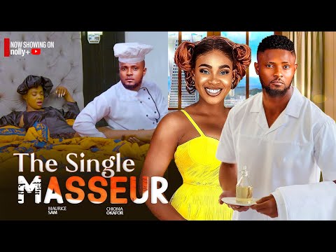 THE SINGLE MASSEUR - Maurice Sam, Chioma Okafor 2024 Latest Nigerian Movies