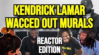 Kendrick Lamar - wacced out murals - REACTION MASHUP