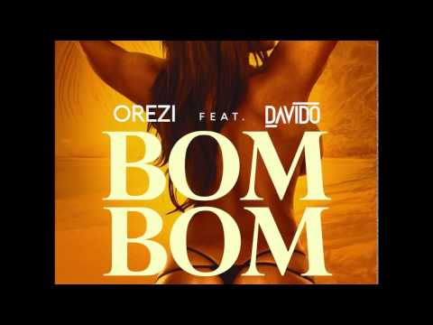 Orezi -Bombom Ft Davido