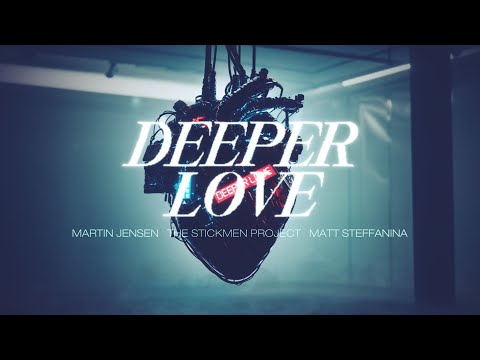 Martin Jensen, The Stickmen Project, Matt Steffanina - Deeper Love (Lyrics)