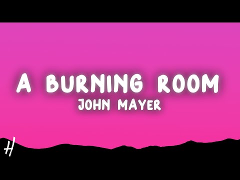 John Mayer - Slow Dancing in a Burning Room (Lyrics)