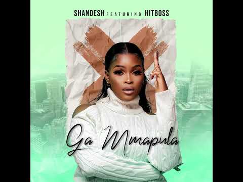 Shandesh - Ga Mmapula (feat  Hitboss)