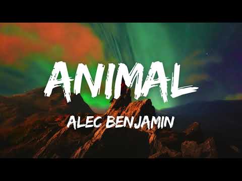 Alec Benjamin - Animal (Lyrics)