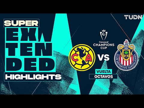 SUPER EXTENDED HIGHLIGHTS | América vs Chivas | CONCACAF Champions Cup 2025 | TUDN