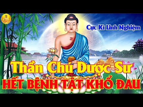 Rất Linh Nghiệm Nghe Kinh Dược Sư Tiếng Phạn - Hoá Giải Vận Hạn Bệnh Tật Tiêu Tan Tiền Vô Như Nước