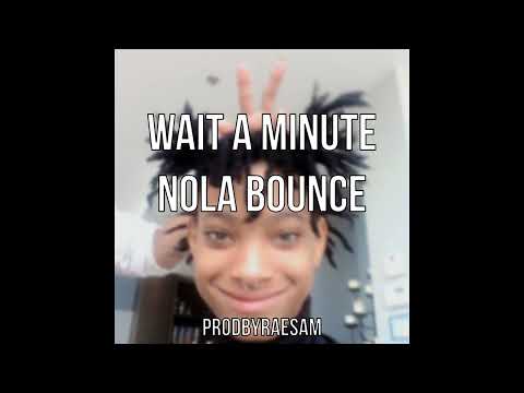 Willow - Wait a Minute (NOLA BOUNCE REMIX) [prodbyraesam]