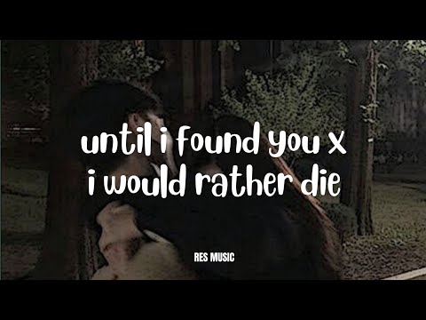 until i found you X i would rather die (Lyrics) Tiktok version 🎶