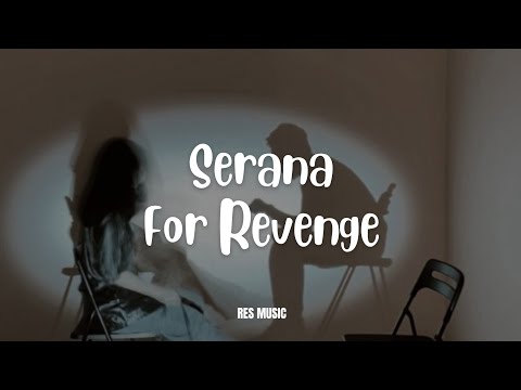 For Revenge - Serana (Lyrics) 🎶