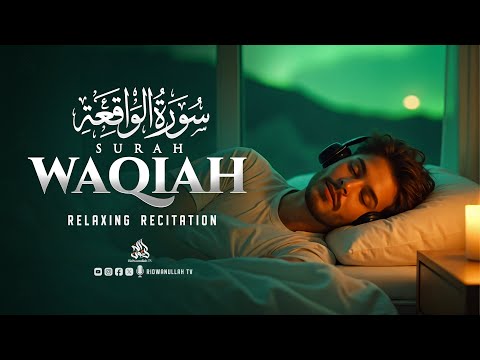 Surah Al Waqiah سورة الواقعة | Heart Touching Quran Recitation for Inner Peace | Ridwanullah TV