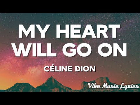 Céline Dion - My Heart Will Go On (Lyrics)