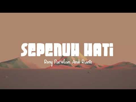 Rony Parulian, Andi Rianto - Sepenuh Hati (Lirik Lagu)