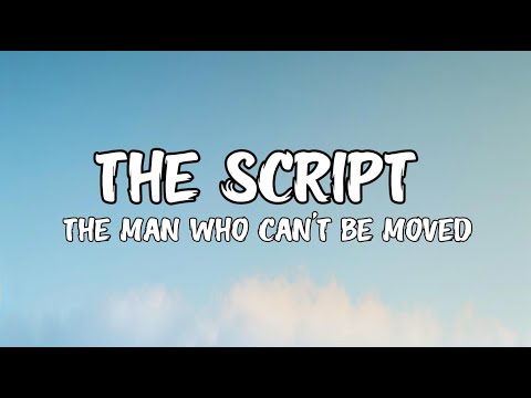 The Script - The Man Who Can't Be Moved (Lyrics)