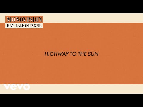 Ray LaMontagne - Highway to the Sun (Lyric Video)