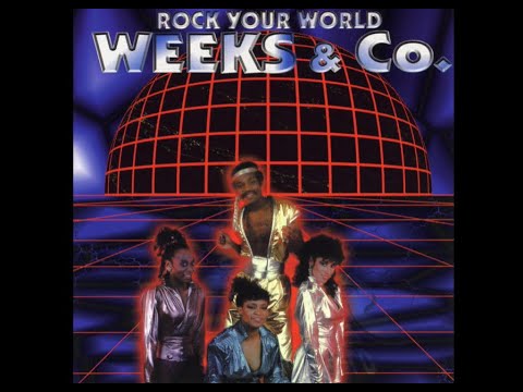 Weeks & Co....Rock Your World...Extended Mix...