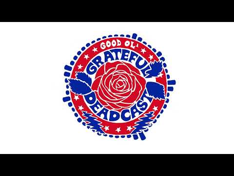 Good Ol' Grateful Deadcast: Tales of the Great Rum Runners (S9 B1)