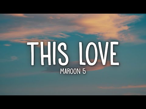 Maroon 5 - This Love (Lyrics)