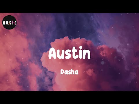 Dasha - Austin (Lyrics)