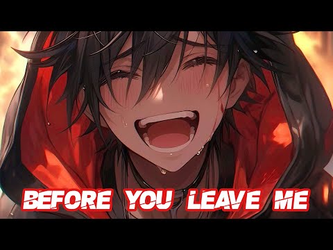 Nightcore - Before You Leave Me