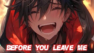 Nightcore - Before You Leave Me