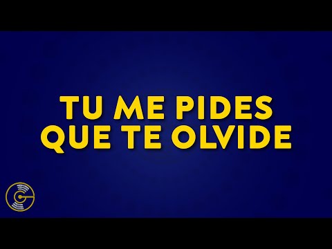 Leo Dan - Tú Me Pides Que Te Olvide (Letra/Lyrics)