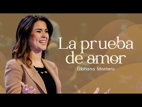 La prueba de amor - Gloriana Montero | Prédicas Cristianas