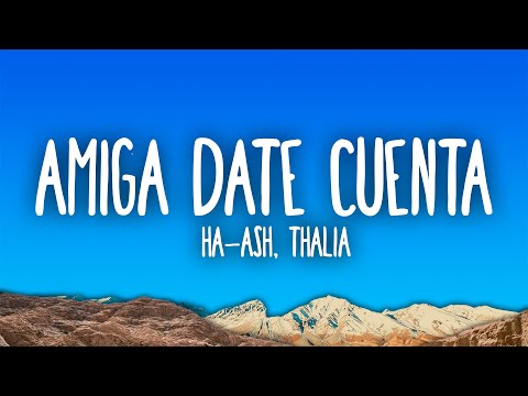 HA-ASH, Thalia - Amiga Date Cuenta