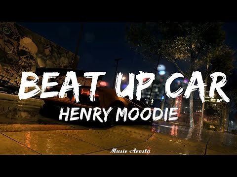 Henry Moodie - Beat Up Car (Lyrics)   || Music Acosta