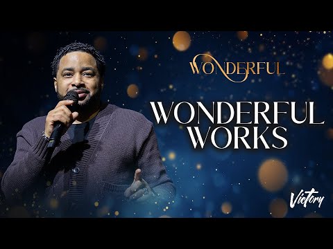 Wonderful Works || Wonderful || Pastor Smokie Norful || Motivation Sermon