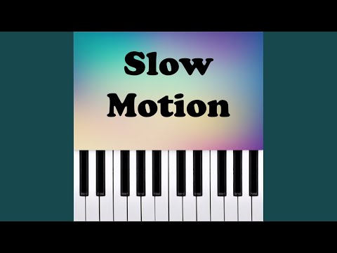 Slow Motion (Piano Version)