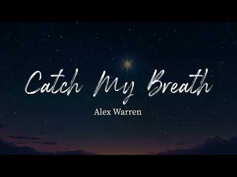 Catch My Breath - Alex Warren (Lyrics)