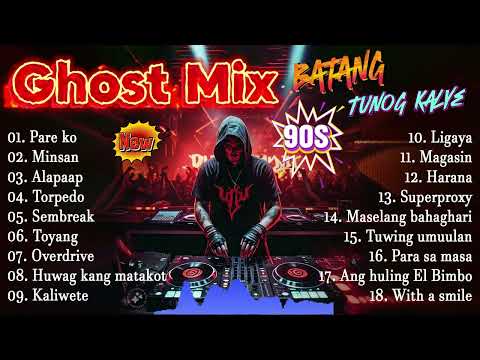 New Best Batang 90s Tunog Kalye Ghost Mix Nonstop Remix | The Best of Eraserheads