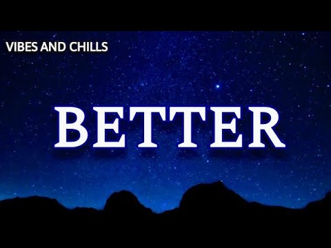 Khalid - Better (Lyrics)