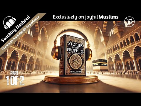 1/2 Stories of the Prophets: Full Audiobook | 14 Hours | No Music | Soothing Nasheed | Ibn Kathir