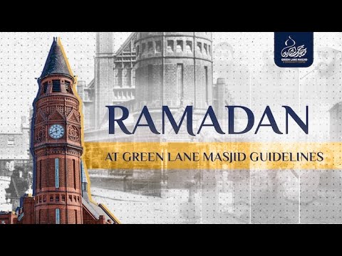 Ramadan at Green Lane Masjid Guidelines