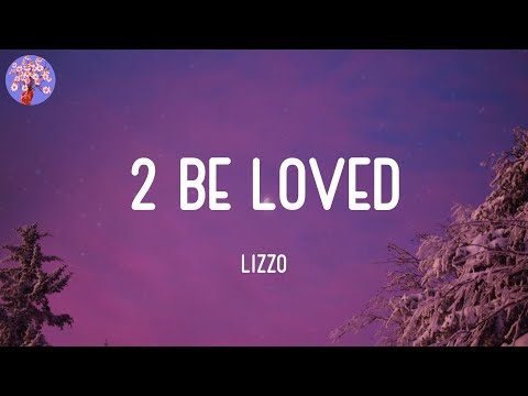 Lizzo - 2 Be Loved (Lyrics)