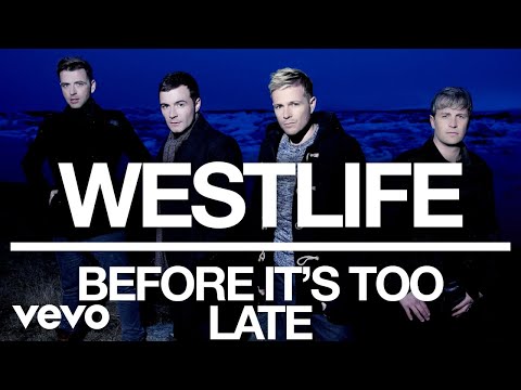 Westlife - Before It's Too Late (Official Video)