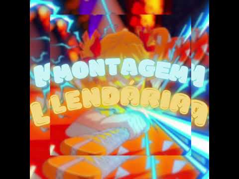 MONTAGEM LENDÁRIA 1.0