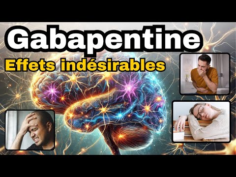 Gabapentine et ses EFFETS INDESIRABLES à connaître ABSOLUMENT