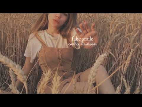 fake smile - carlie hanson (slowed down)