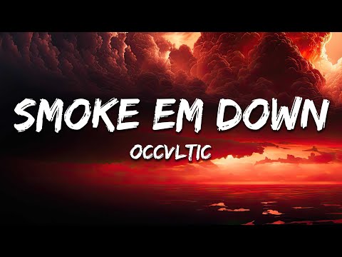 OCCVLTIC - SMOKE EM DOWN