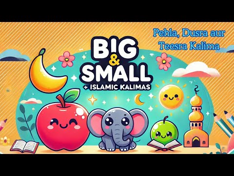 🔵🔴 Big & Small + Pehla Kalima | Dosra kalima | Teesra kalima | | Fun Islamic Learning for Kids 📖✨