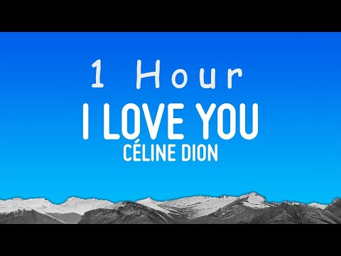 Céline Dion - I Love You (Lyrics) | 1 hour