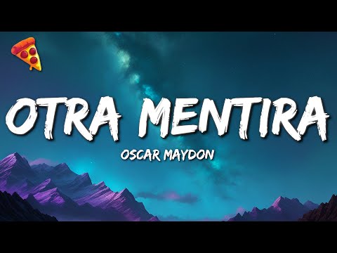 Oscar Maydon - Otra Mentira (LYRICS)