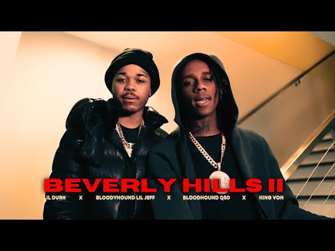 BEVERLY HILLS Pt. II - Lil Durk ft. Bloodyhound Lil Jeff, Bloodhound Q50, King Von (Music Video)